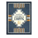 The Pendleton Field Guide To Camping
