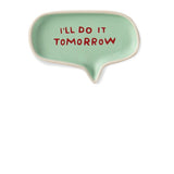 Mini Word Bubble Tray: I'll Do It Tomorrow